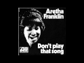 Aretha Franklin - Don't Play That song (You Lied ...