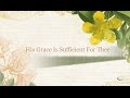 His Grace Is Sufficient For Thee