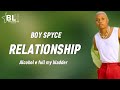 Boy Spyce - Relationship (Lyrics) Alcohol e full my bladder 2 shots and i don jonze