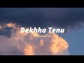 Dekhha Tenu Mohammad Faiz Lyrics Lyric Loom Lyric Lyricvideo Hindisong