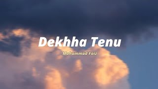 Download lagu Dekhha Tenu _ Mohammad Faiz [Lyrics] |Lyric Loom| #lyric #lyricvideo #hindisong mp3