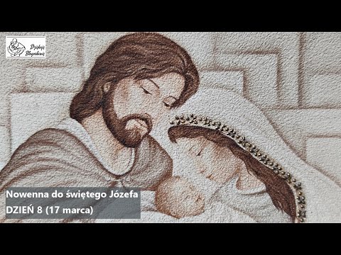 (8/9) Nowenna do świętego Józefa - DZIEŃ 8 ( 17 marca ) - LEKTOR, HD