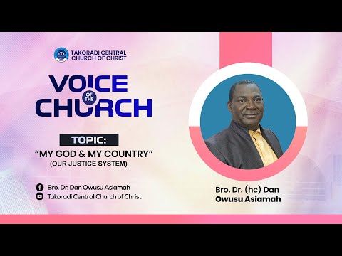"My God & My Country" - Our Justice System - Bro. Dr. Dan Owusu Asiamah (28/12/25)