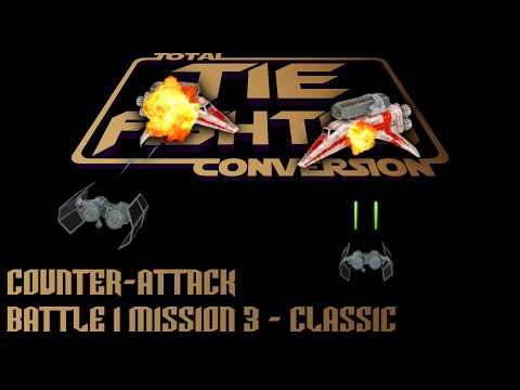 TIE Fighter Total Conversion - TFTC - B1M3 - Classic - Counter-Attack