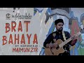 Maimunzir - Brat Bahaya
