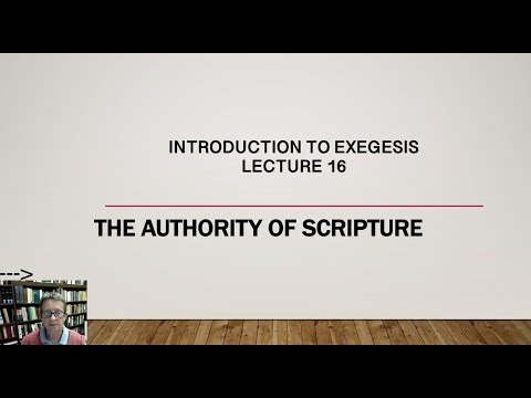Introduction to Exegesis, Lecture 16: The Authority of Scripture