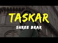Taskar Official Video Shree Brar LYRICS