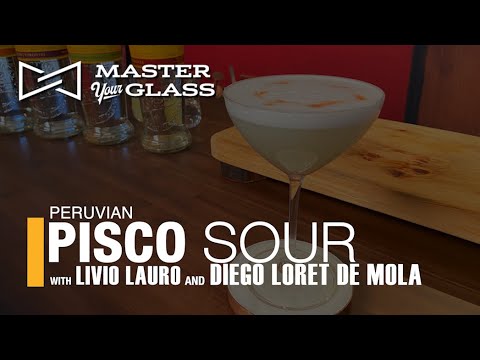 How To Make An Authentic Peruvian Pisco Sour! | Master Your Glass