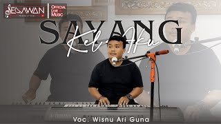 Download lagu SAYANG KEL AKU - Wisnu Ari Guna ( Live Music) | Cover by Secawan Production mp3