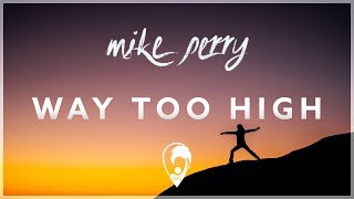Mike Perry - Way Too High [Lyrics CC]