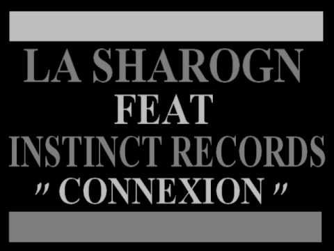 LA SHAROGN FT INSTINCT RECORDS - CONNEXION