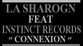 LA SHAROGN FT INSTINCT RECORDS - CONNEXION