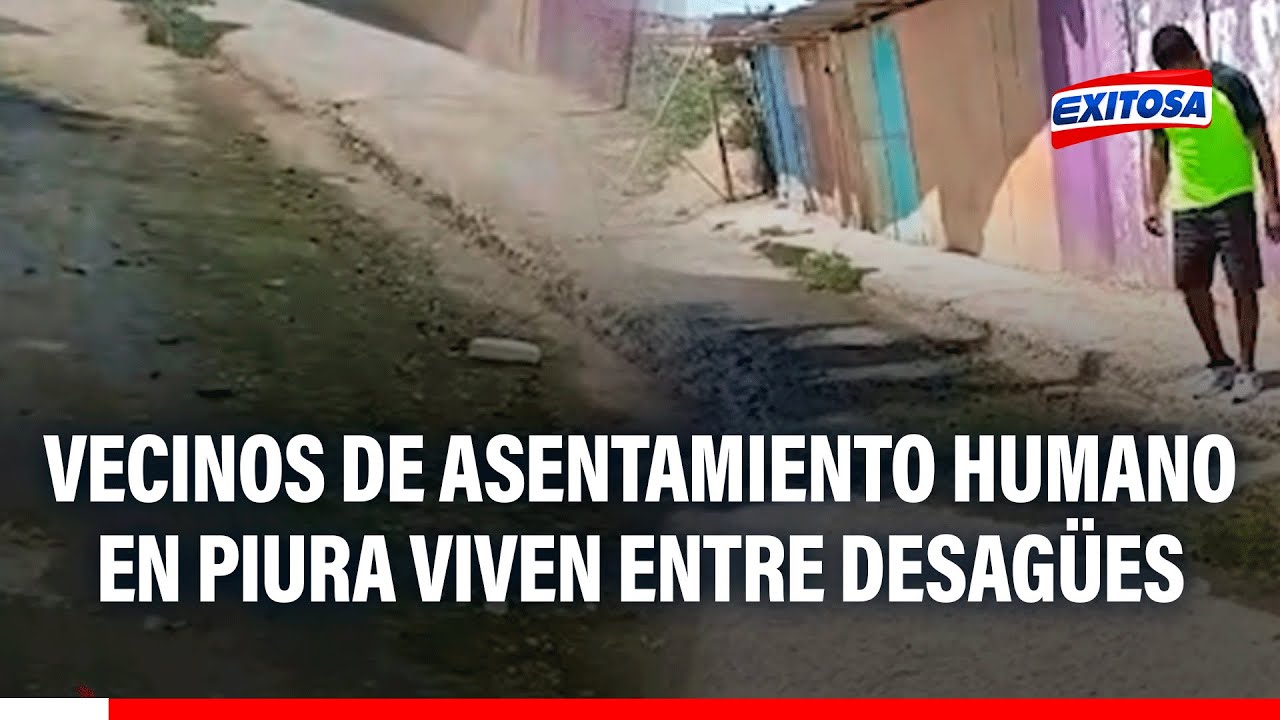 🔴🔵 Vecinos de asentamiento humano en Piura denuncian que viven entre desagües y aguas servidas