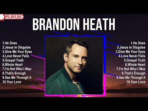 Brandon Heath Greatest Hits ~ Top Christians and Worship Music 2024