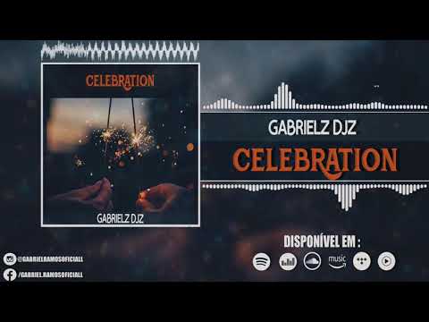 Gabrielz Djz - Celebration (Music Vídeo)