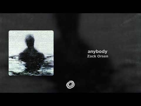Zack Orsen - anybody