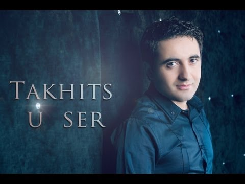 Arman Tovmasyan - Takhits u ser [Official]