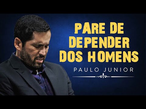 Dependa Mais de Deus e Menos dos Homens - Paulo Junior