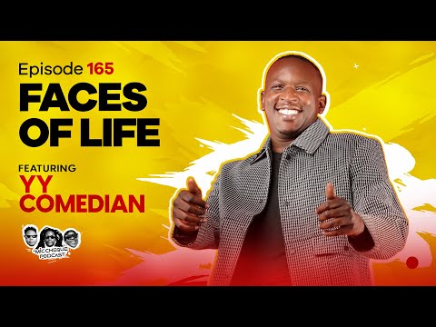 MIC CHEQUE PODCAST | Episode 165 | Faces of life Feat. YY COMEDIAN