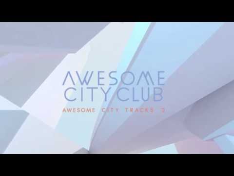 Awesome City Club –  「Awesome City Tracks 3」全曲トレイラー