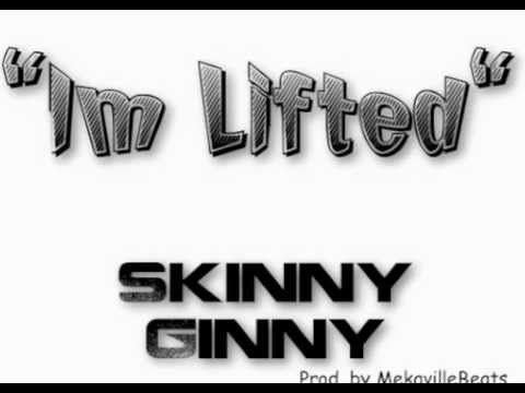 Im Lifted - Skinny Ginny (Prod. by MekavilleBeats)