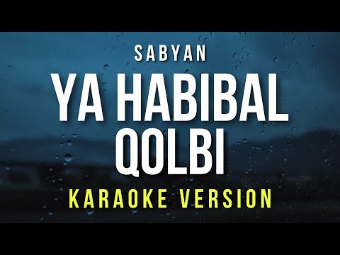 Ya Habibal Qolbi - Sabyan (Karaoke)