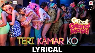 Teri Kamar Ko - LYRICAL | Great Grand Masti | Riteish D, Vivek O &amp; Aftab S