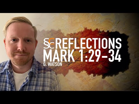 Mark 1:29-34   |   Jesus Heals Many   |   SSCC Reflections