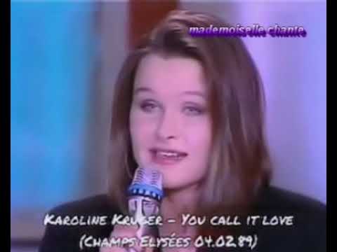 karoline kruger - you call it love -  champs elysées 04 02 89