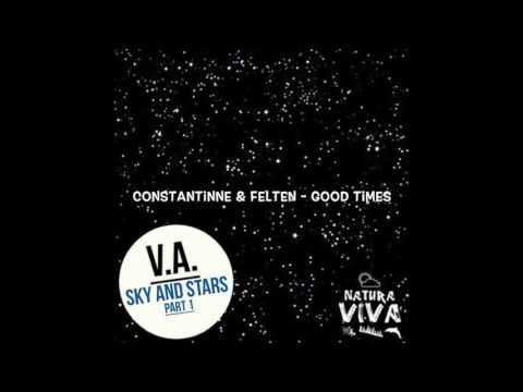 Constantinne & Felten - Good Times (Original Mix)