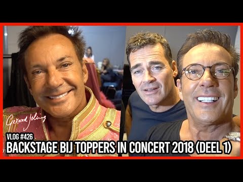 BACKSTAGE BIJ DE TOPPERS IN CONCERT 2018 (DEEL 1) - GERARD JOLING - VLOG #426