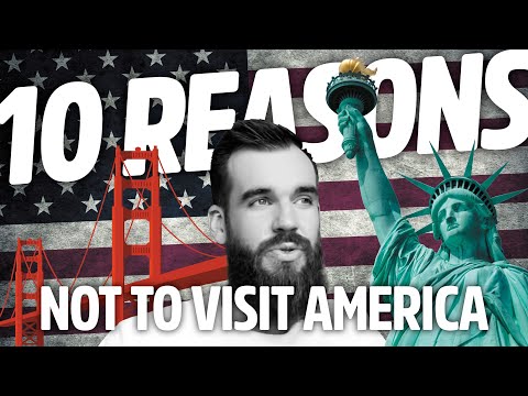 10 Reasons NOT To Visit America