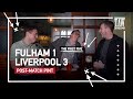 Fulham 1 Liverpool 3 | Post-Match Pint | First Five
