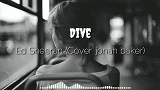 Download lagu Ed Sheeran ( Cover Jonah Baker ) - Dive (lyrics 🎵 video) mp3 Download lagu Ed Sheeran ( Cover Jonah Baker ) - Dive (lyrics 🎵 video) mp3