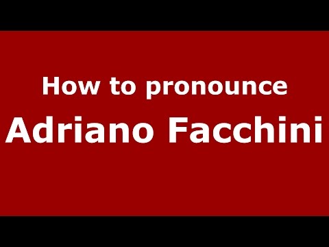 How to pronounce Adriano Facchini (Italian/Italy)  - PronounceNames.com