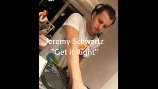 Jeremy Schwartz - Get It Right