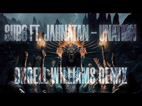 Sub6 ft. Jahnatan - Unation (Orrell Williams Remix)