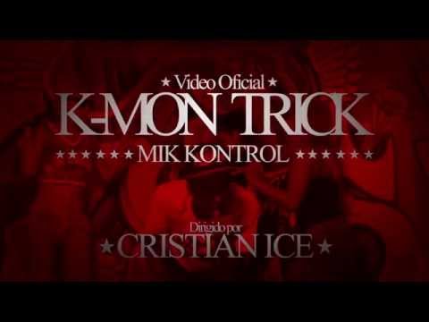 K- Mon Trick - Mik Kontrol Trailer Oficial