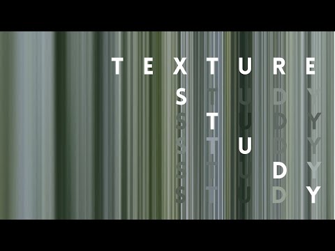 TEXTURE STUDY