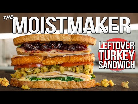 The Moistmaker - Ultimate Thanksgiving Leftovers Turkey Sandwich | SAM THE COOKING GUY 4K