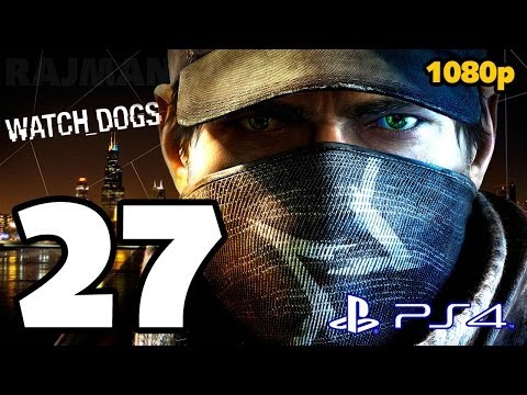 Watch Dogs Walkthrough PART 27 (PS4) Lets Play Gameplay [1080p] TRUE-HD QUALITY