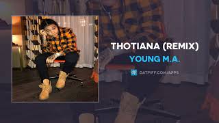 Young M.A. &quot;Thotiana&quot; (Remix)