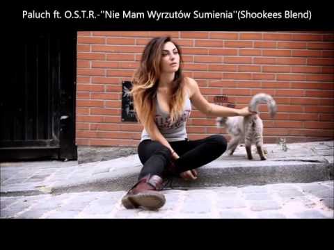 Paluch Ft. O.S.T.R.-''Nie Mam Wyrzutów Sumienia''(Szukis Blend)