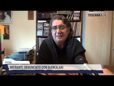 2022-08-07 PISTOIA - MIGRANTI, DENUNCIATO DON BIANCALANI