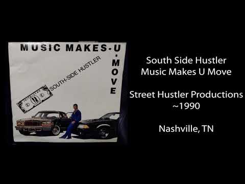 South Side Hustler "Music Makes U Move" (Street Hustler Productions, ~1990) Nashville, TN Rap