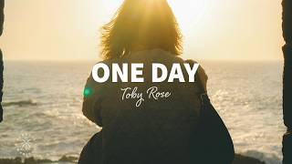 Toby Rose - One Day (Lyrics)