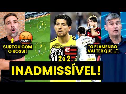 “CHEGA!!! O ROSSI TEM QUE IR PRA RESERVA IMEDIATAMENTE!!! E O FLAMENGO CONTRA O SANTOS FOI…”