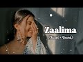 Zaalima S L O E D R E V E R B Lo Fi Song Arijit Singh KD Reverberation