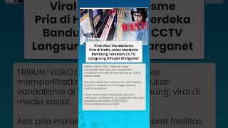 AKSI VANDALISME Pria di Halte Jalan Merdeka Bandung Terekam CCTV, Langsung dihujat Warganet