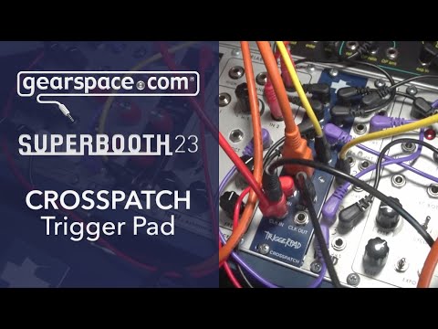 Crosspatch Trigger Pad - Gearspace @ Superbooth 2023